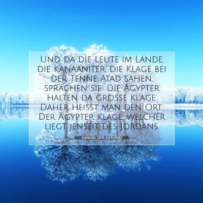 Picture 07 - Genesis 50:11 LUTH1912 - Und da die Leute im Lande, die Kanaaniter, die - Bible Verse Picture