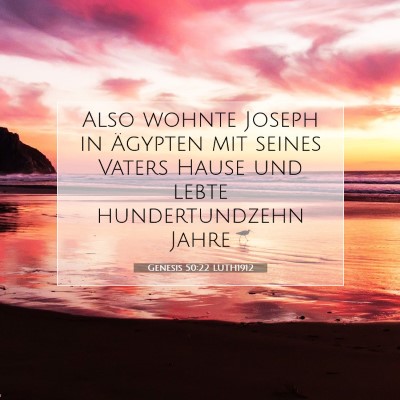 Picture 07 - Genesis 50:22 LUTH1912 - Also wohnte Joseph in Ägypten mit seines Vaters - Bible Verse Picture