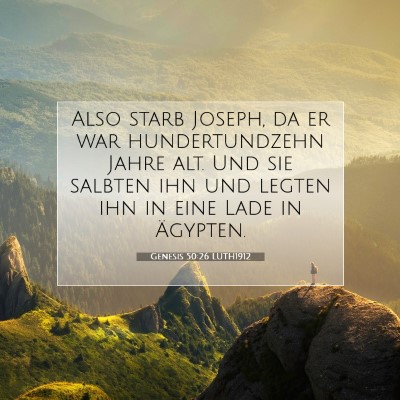 Picture 07 - Genesis 50:26 LUTH1912 - Also starb Joseph, da er war hundertundzehn Jahre - Bible Verse Picture