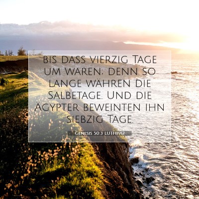 Picture 07 - Genesis 50:3 LUTH1912 - bis daß vierzig Tage um waren; denn so lange - Bible Verse Picture