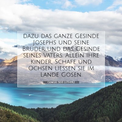 Picture 07 - Genesis 50:8 LUTH1912 - dazu das ganze Gesinde Josephs und seine Brüder - Bible Verse Picture