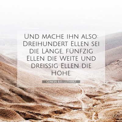 Picture 07 - Genesis 6:15 LUTH1912 - Und mache ihn also: Dreihundert Ellen sei die - Bible Verse Picture