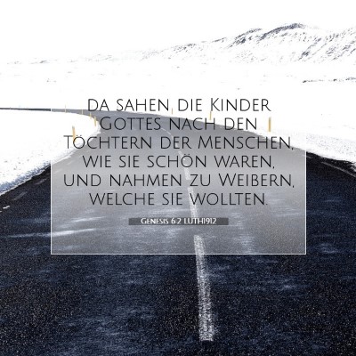 Picture 07 - Genesis 6:2 LUTH1912 - da sahen die Kinder Gottes nach den Töchtern der - Bible Verse Picture