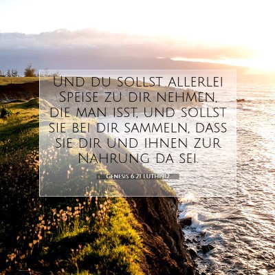 Picture 07 - Genesis 6:21 LUTH1912 - Und du sollst allerlei Speise zu dir nehmen, die - Bible Verse Picture