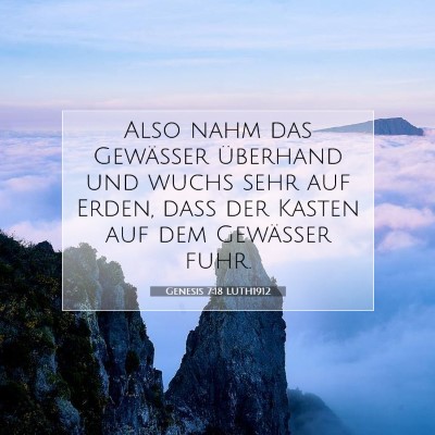 Picture 07 - Genesis 7:18 LUTH1912 - Also nahm das Gewässer überhand und wuchs sehr - Bible Verse Picture