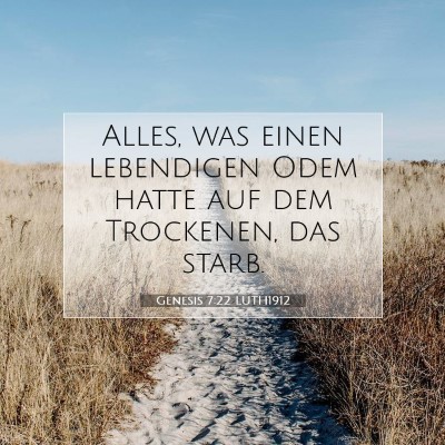 Picture 07 - Genesis 7:22 LUTH1912 - Alles, was einen lebendigen Odem hatte auf dem - Bible Verse Picture