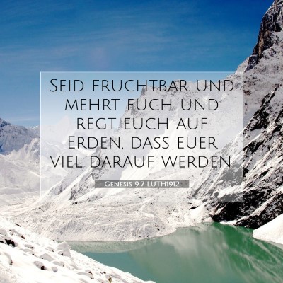 Picture 07 - Genesis 9:7 LUTH1912 - Seid fruchtbar und mehrt euch und regt euch auf - Bible Verse Picture