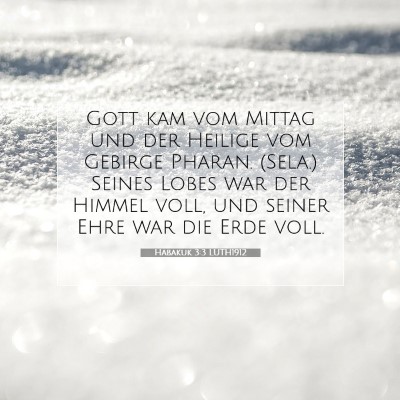 Picture 07 - Habakuk 3:3 LUTH1912 - Gott kam vom Mittag und der Heilige vom Gebirge - Bible Verse Picture