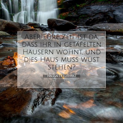 Picture 07 - Haggai 1:4 LUTH1912 - Aber eure Zeit ist da, daß ihr in getäfelten - Bible Verse Picture
