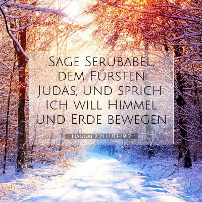 Picture 07 - Haggai 2:21 LUTH1912 - Sage Serubabel, dem Fürsten Juda's, und sprich: - Bible Verse Picture
