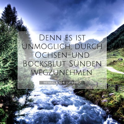 Picture 07 - Hebräer 10:4 LUTH1912 - Denn es ist unmöglich, durch Ochsen-und - Bible Verse Picture