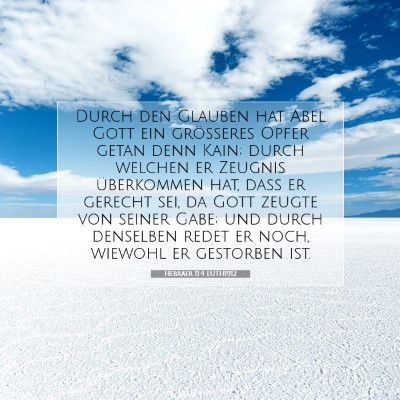 Picture 07 - Hebräer 11:4 LUTH1912 - Durch den Glauben hat Abel Gott ein größeres - Bible Verse Picture