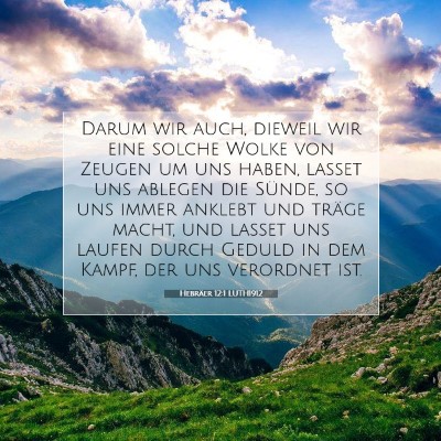 Picture 07 - Hebräer 12:1 LUTH1912 - Darum wir auch, dieweil wir eine solche Wolke von - Bible Verse Picture