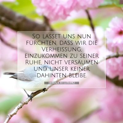 Picture 07 - Hebräer 4:1 LUTH1912 - So lasset uns nun fürchten, daß wir die - Bible Verse Picture