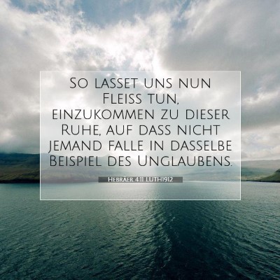 Picture 07 - Hebräer 4:11 LUTH1912 - So lasset uns nun Fleiß tun, einzukommen zu - Bible Verse Picture