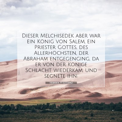 Picture 07 - Hebräer 7:1 LUTH1912 - Dieser Melchisedek aber war ein König von Salem, - Bible Verse Picture