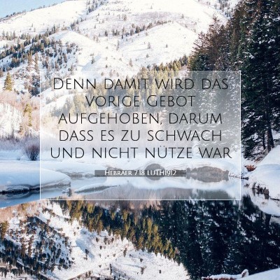 Picture 07 - Hebräer 7:18 LUTH1912 - Denn damit wird das vorige Gebot aufgehoben, - Bible Verse Picture