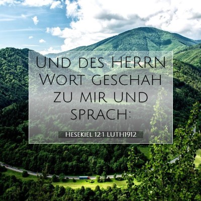 Picture 07 - Hesekiel 12:1 LUTH1912 - Und des HERRN Wort geschah zu mir und - Bible Verse Picture