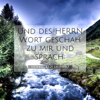Picture 07 - Hesekiel 12:21 LUTH1912 - Und des HERRN Wort geschah zu mir und - Bible Verse Picture