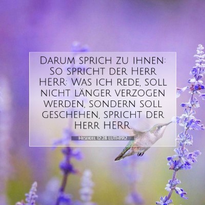 Picture 07 - Hesekiel 12:28 LUTH1912 - Darum sprich zu ihnen: So spricht der Herr HERR: - Bible Verse Picture