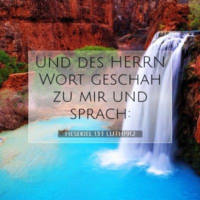 Picture 07 - Hesekiel 13:1 LUTH1912 - Und des HERRN Wort geschah zu mir und - Bible Verse Picture