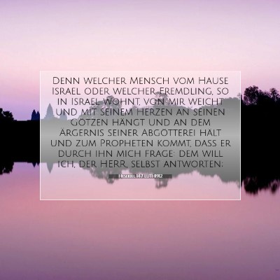 Picture 07 - Hesekiel 14:7 LUTH1912 - Denn welcher Mensch vom Hause Israel oder welcher - Bible Verse Picture