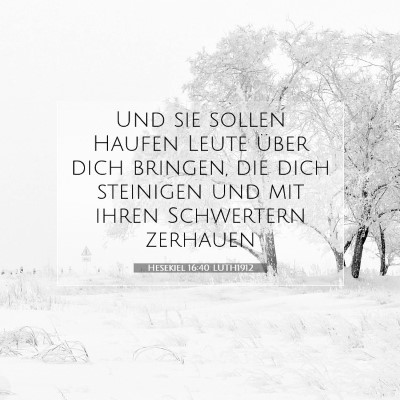 Picture 07 - Hesekiel 16:40 LUTH1912 - Und sie sollen Haufen Leute über dich bringen, - Bible Verse Picture