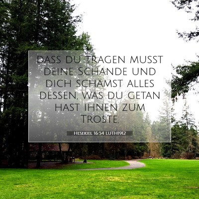 Picture 07 - Hesekiel 16:54 LUTH1912 - daß du tragen mußt deine Schande und dich - Bible Verse Picture