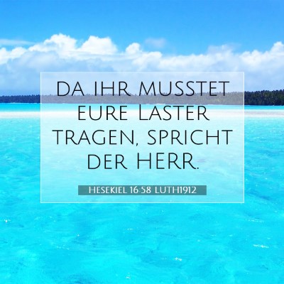 Picture 07 - Hesekiel 16:58 LUTH1912 - da ihr mußtet eure Laster tragen, spricht der - Bible Verse Picture