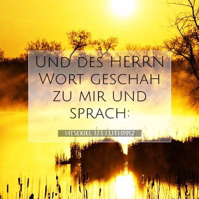 Picture 07 - Hesekiel 17:1 LUTH1912 - Und des HERRN Wort geschah zu mir und - Bible Verse Picture