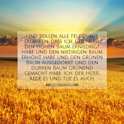 Picture 07 - Hesekiel 17:24 LUTH1912 - Und sollen alle Feldbäume erfahren, daß ich, - Bible Verse Picture