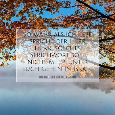 Picture 07 - Hesekiel 18:3 LUTH1912 - So wahr als ich lebe, spricht der Herr HERR, - Bible Verse Picture