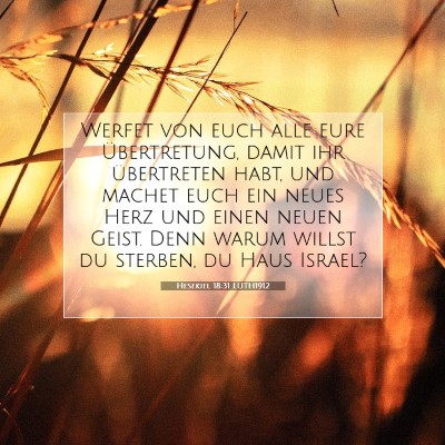 Picture 07 - Hesekiel 18:31 LUTH1912 - Werfet von euch alle eure Übertretung, damit ihr - Bible Verse Picture