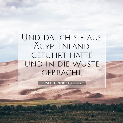 Picture 07 - Hesekiel 20:10 LUTH1912 - Und da ich sie aus Ägyptenland geführt hatte - Bible Verse Picture