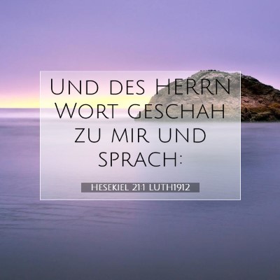 Picture 07 - Hesekiel 21:1 LUTH1912 - Und des HERRN Wort geschah zu mir und - Bible Verse Picture
