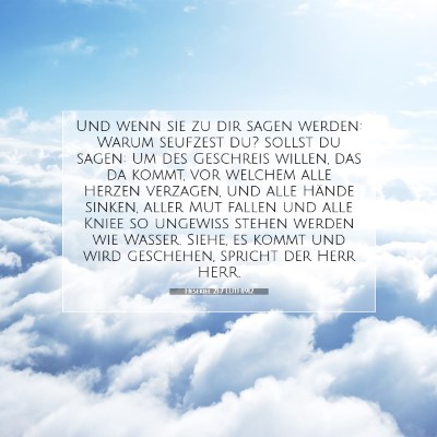 Picture 07 - Hesekiel 21:7 LUTH1912 - Und wenn sie zu dir sagen werden: Warum seufzest - Bible Verse Picture