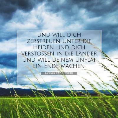 Picture 07 - Hesekiel 22:15 LUTH1912 - und will dich zerstreuen unter die Heiden und - Bible Verse Picture