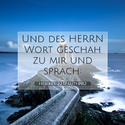 Picture 07 - Hesekiel 22:17 LUTH1912 - Und des HERRN Wort geschah zu mir und - Bible Verse Picture