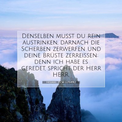 Picture 07 - Hesekiel 23:34 LUTH1912 - Denselben mußt du rein austrinken, darnach die - Bible Verse Picture