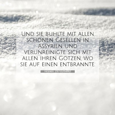 Picture 07 - Hesekiel 23:7 LUTH1912 - Und sie buhlte mit allen schönen Gesellen in - Bible Verse Picture