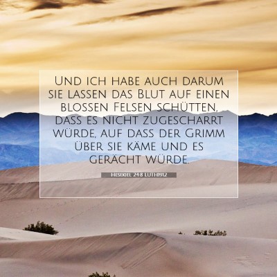 Picture 07 - Hesekiel 24:8 LUTH1912 - Und ich habe auch darum sie lassen das Blut auf - Bible Verse Picture