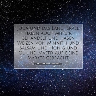 Picture 07 - Hesekiel 27:17 LUTH1912 - Juda und das Land Israel haben auch mit dir - Bible Verse Picture
