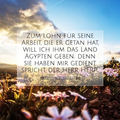 Picture 07 - Hesekiel 29:20 LUTH1912 - Zum Lohn für seine Arbeit, die er getan hat, - Bible Verse Picture