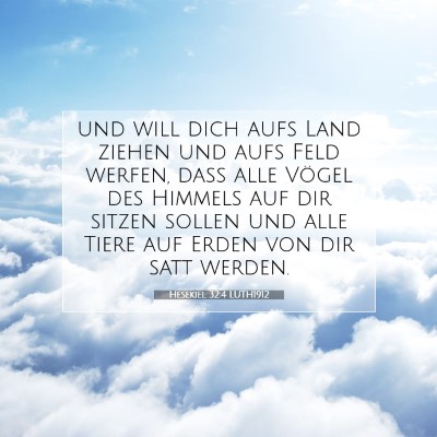 Picture 07 - Hesekiel 32:4 LUTH1912 - und will dich aufs Land ziehen und aufs Feld - Bible Verse Picture