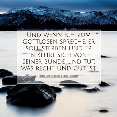 Picture 07 - Hesekiel 33:14 LUTH1912 - Und wenn ich zum Gottlosen spreche, er soll - Bible Verse Picture