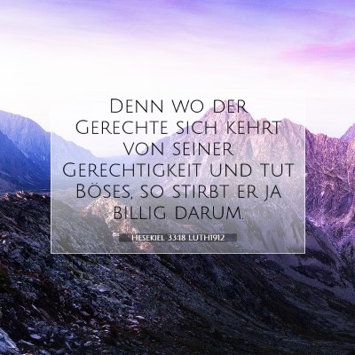 Picture 07 - Hesekiel 33:18 LUTH1912 - Denn wo der Gerechte sich kehrt von seiner - Bible Verse Picture