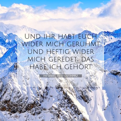 Picture 07 - Hesekiel 35:13 LUTH1912 - Und ihr habt euch wider mich gerühmt und heftig - Bible Verse Picture