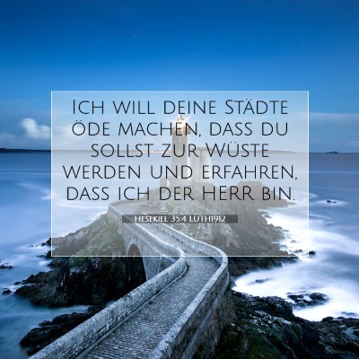 Picture 07 - Hesekiel 35:4 LUTH1912 - Ich will deine Städte öde machen, daß du - Bible Verse Picture