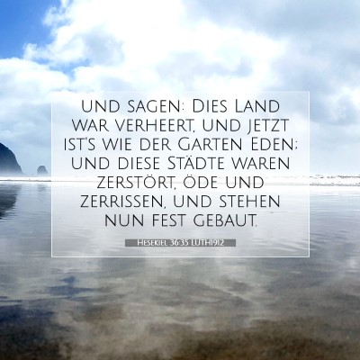 Picture 07 - Hesekiel 36:35 LUTH1912 - und sagen: Dies Land war verheert, und jetzt - Bible Verse Picture