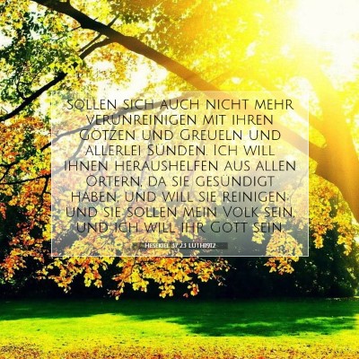 Picture 07 - Hesekiel 37:23 LUTH1912 - sollen sich auch nicht mehr verunreinigen mit - Bible Verse Picture